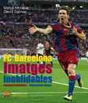 IMATGES INOBLIDABLES ELS MILLOR RECORDS DE LA HISTÒRIA DEL FC BARCELONA | 9788415267515 | MORALES, MERCÈ/SALINAS GARCÍA, DAVID | Llibreria Drac - Llibreria d'Olot | Comprar llibres en català i castellà online