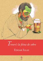 TREURE'S LA FEINA DE SOBRE | 9788494748455 | ILLAS, EDGAR | Llibreria Drac - Llibreria d'Olot | Comprar llibres en català i castellà online