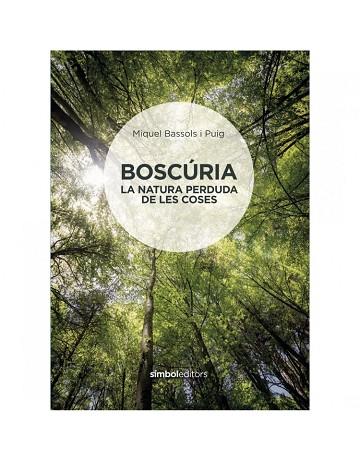 BOSCURIA (CAT) | 9788415315926 | BASSOLS, MIQUEL | Llibreria Drac - Llibreria d'Olot | Comprar llibres en català i castellà online