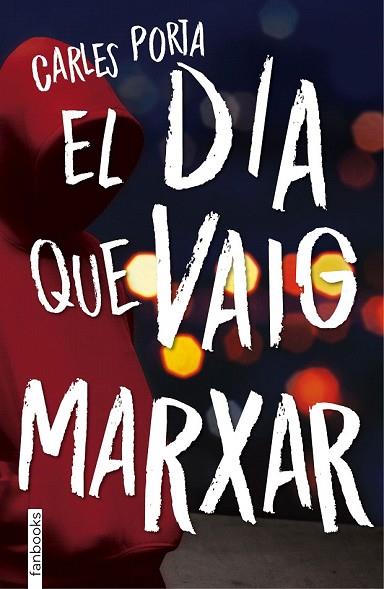 DIA QUE VAIG MARXAR, EL | 9788416716210 | PORTA, CARLES | Llibreria Drac - Llibreria d'Olot | Comprar llibres en català i castellà online