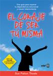 CORAJE DE SER TU MISMA, EL | 9788441428010 | THOELE, SUE PATTON | Llibreria Drac - Llibreria d'Olot | Comprar llibres en català i castellà online