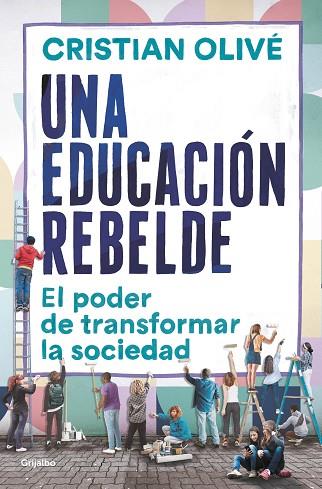 EDUCACIÓN REBELDE, UNA | 9788425360411 | OLIVÉ, CRISTIAN | Llibreria Drac - Llibreria d'Olot | Comprar llibres en català i castellà online