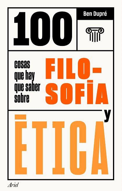 100 COSAS QUE HAY QUE SABER SOBRE FILOSOFIA Y ETICA | 9788434432079 | DUPRE, BEN | Llibreria Drac - Llibreria d'Olot | Comprar llibres en català i castellà online