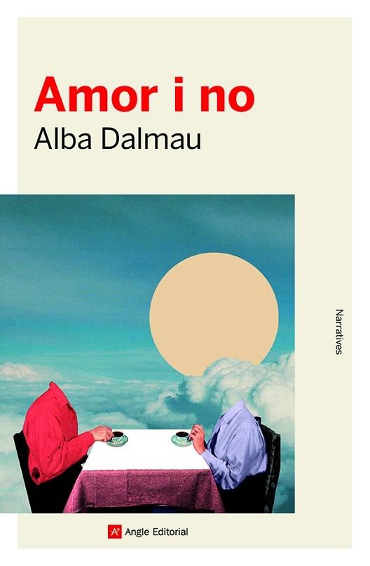 AMOR I NO | 9788418197468 | DALMAU, ALBA | Llibreria Drac - Llibreria d'Olot | Comprar llibres en català i castellà online