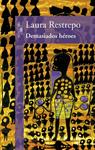 DEMASIADOS HEROES | 9788420423418 | RESTREPO, LAURA | Llibreria Drac - Llibreria d'Olot | Comprar llibres en català i castellà online