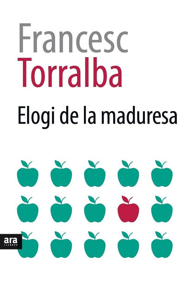ELOGI DE LA MADURESA | 9788416915354 | TORRALBA, FRANCESC | Llibreria Drac - Librería de Olot | Comprar libros en catalán y castellano online