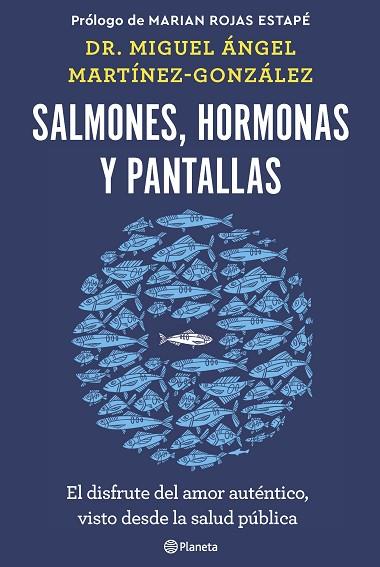 SALMONES, HORMONAS Y PANTALLAS | 9788408266846 | MARTÍNEZ-GONZÁLEZ, MIGUEL ÁNGEL | Llibreria Drac - Llibreria d'Olot | Comprar llibres en català i castellà online