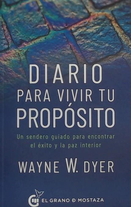 DIARIO PARA VIVIR TU PROPÓSITO | 9788412415964 | DYER, DR. WAYNE W. | Llibreria Drac - Llibreria d'Olot | Comprar llibres en català i castellà online