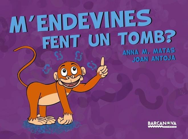 M'ENDEVINES FENT UN TOMB | 9788448941253 | ANTOJA, JOAN; MATAS, ANNA M. | Llibreria Drac - Llibreria d'Olot | Comprar llibres en català i castellà online