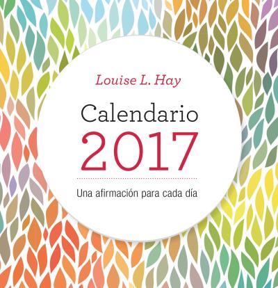 CALENDARIO 2017 LOUISE HAY  | 9788479539528 | HAY, LOUISE | Llibreria Drac - Llibreria d'Olot | Comprar llibres en català i castellà online