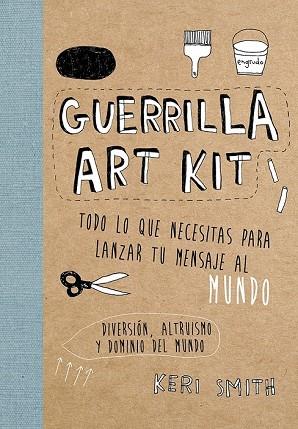 GUERRILLA ART KIT | 9788449329678 | SMITH, KERI | Llibreria Drac - Llibreria d'Olot | Comprar llibres en català i castellà online