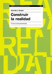 CONSTRUIR LA REALIDAD | 9788449318436 | GERGEN, KENNETH J. | Llibreria Drac - Llibreria d'Olot | Comprar llibres en català i castellà online