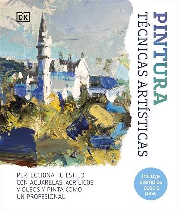 PINTURA. TÉCNICAS ARTÍSTICAS | 9780241646823 | DK | Llibreria Drac - Llibreria d'Olot | Comprar llibres en català i castellà online