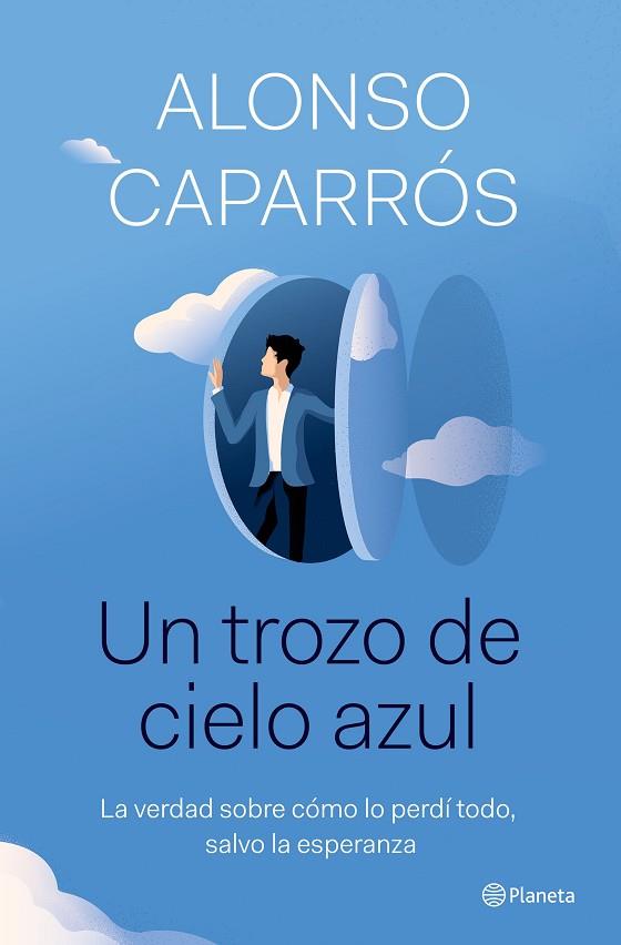 TROZO DE CIELO AZUL, UN | 9788408242277 | CAPARRÓS, ALONSO | Llibreria Drac - Librería de Olot | Comprar libros en catalán y castellano online