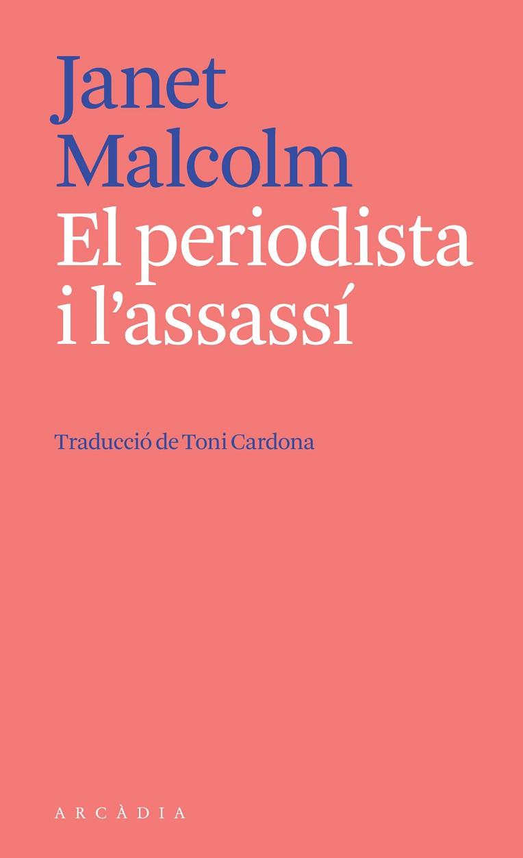 PERIODISTA I L'ASSASSÍ, EL | 9788412542738 | MALCOLM, JANET | Llibreria Drac - Llibreria d'Olot | Comprar llibres en català i castellà online