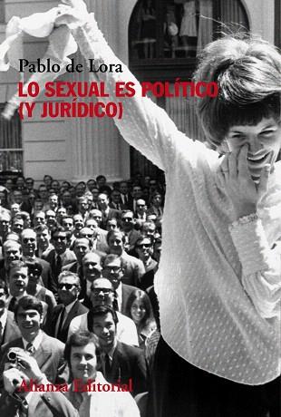 LO SEXUAL ES POLÍTICO (Y JURÍDICO) | 9788491815976 | DE LORA, PABLO | Llibreria Drac - Librería de Olot | Comprar libros en catalán y castellano online