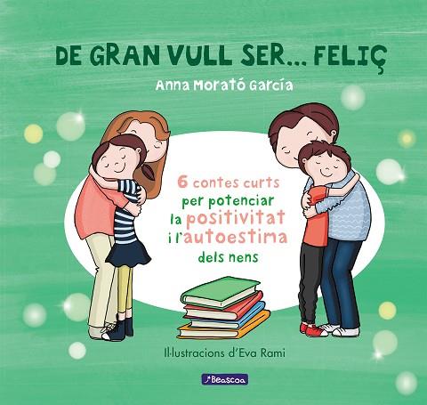DE GRAN VULL SER... FELIÇ | 9788448853433 | MORATO, ANNA | Llibreria Drac - Llibreria d'Olot | Comprar llibres en català i castellà online