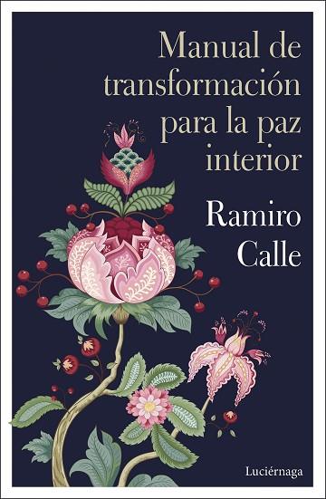 MANUAL DE TRANSFORMACIÓN PARA LA PAZ INTERIOR | 9788419164032 | CALLE, RAMIRO | Llibreria Drac - Llibreria d'Olot | Comprar llibres en català i castellà online