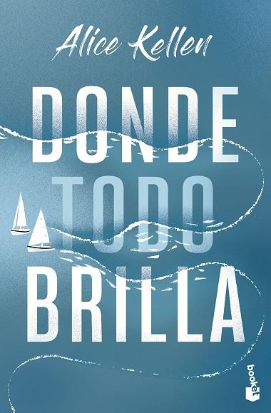 DONDE TODO BRILLA | 9788408283850 | KELLEN, ALICE | Llibreria Drac - Llibreria d'Olot | Comprar llibres en català i castellà online