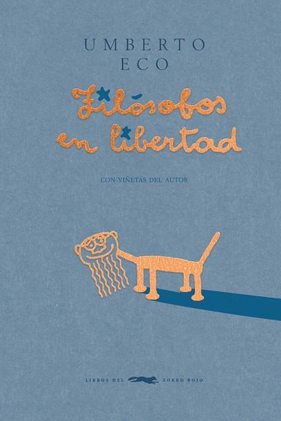 FILÓSOFOS EN LIBERTAD | 9788412782035 | ECO, UMBERTO | Llibreria Drac - Llibreria d'Olot | Comprar llibres en català i castellà online