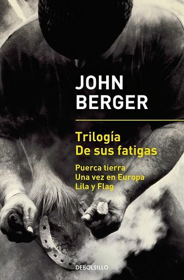 TRILOGÍA DE SUS FATIGAS | 9788466342896 | BERGER, JOHN | Llibreria Drac - Llibreria d'Olot | Comprar llibres en català i castellà online