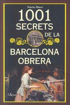 1001 SECRETS DE LA BARCELONA OBRERA | 9788494836480 | MIRET I ANTOLÍ, NÚRIA | Llibreria Drac - Llibreria d'Olot | Comprar llibres en català i castellà online