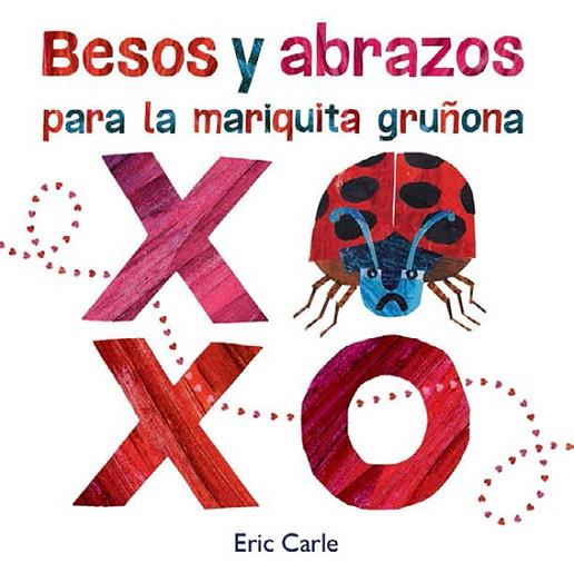 BESOS Y ABRAZOS PARA LA MARIQUITA GRUÑONA | 9788417742355 | CARLE, ERIC | Llibreria Drac - Llibreria d'Olot | Comprar llibres en català i castellà online