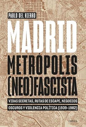 MADRID, METRÓPOLIS (NEO)FASCISTA | 9788491995326 | DEL HIERRO, PABLO | Llibreria Drac - Llibreria d'Olot | Comprar llibres en català i castellà online