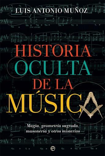HISTORIA OCULTA DE LA MÚSICA | 9788491647485 | MUÑOZ, LUIS ANTONIO | Llibreria Drac - Llibreria d'Olot | Comprar llibres en català i castellà online