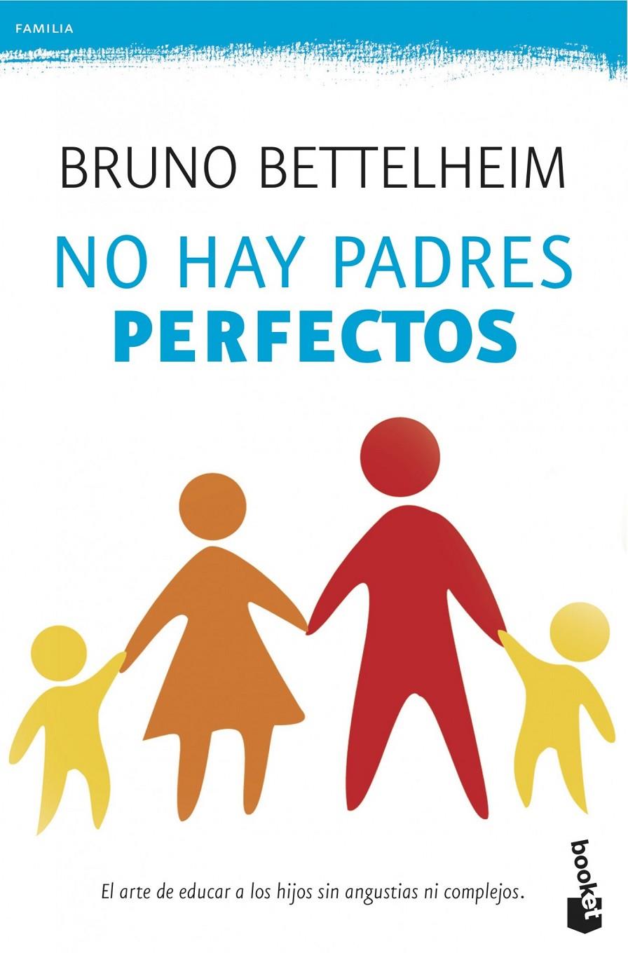 NO HAY PADRES PERFECTOS | 9788408124016 | BETTELHEIM, BRUNO | Llibreria Drac - Llibreria d'Olot | Comprar llibres en català i castellà online