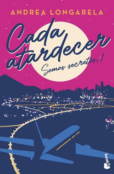 CADA ATARDECER (SOMOS SECRETOS 1) | 9788408267416 | LONGARELA, ANDREA | Llibreria Drac - Llibreria d'Olot | Comprar llibres en català i castellà online