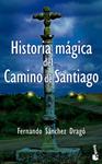 HISTORIA MAGICA DEL CAMINO DE SANTIAGO | 9788408094067 | SANCHEZ DRAGO, FERNANDO | Llibreria Drac - Llibreria d'Olot | Comprar llibres en català i castellà online