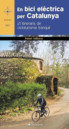 EN BICI ELÈCTRICA PER CATALUNYA | 9788413560571 | VALLBONA, RAFAEL | Llibreria Drac - Llibreria d'Olot | Comprar llibres en català i castellà online