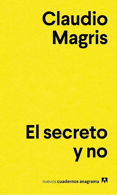 SECRETO Y NO, EL (NUEVOS CUADERNOS ANAGRAMA 1) | 9788433916129 | MAGRIS, CLAUDIO | Llibreria Drac - Llibreria d'Olot | Comprar llibres en català i castellà online