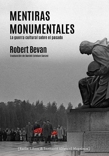 MENTIRAS MONUMENTALES | 9788412576337 | BEVAN, ROBERT | Llibreria Drac - Llibreria d'Olot | Comprar llibres en català i castellà online