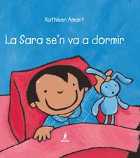 SARA SE'N VA A DORMIR, LA | 9788498670301 | AMANT, KATHLEEN | Llibreria Drac - Llibreria d'Olot | Comprar llibres en català i castellà online
