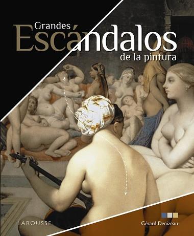 GRANDES ESCÁNDALOS DE LA PINTURA | 9788418473074 | DENIZEAU, GÉRARD | Llibreria Drac - Llibreria d'Olot | Comprar llibres en català i castellà online
