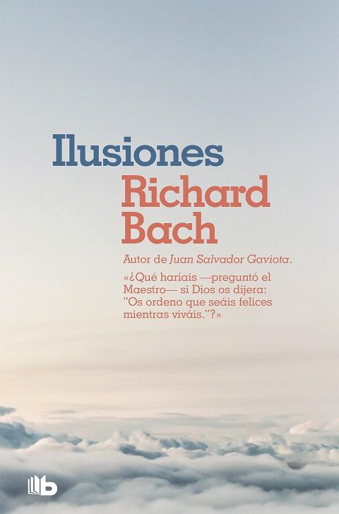 ILUSIONES | 9788490707654 | BACH, RICHARD | Llibreria Drac - Llibreria d'Olot | Comprar llibres en català i castellà online