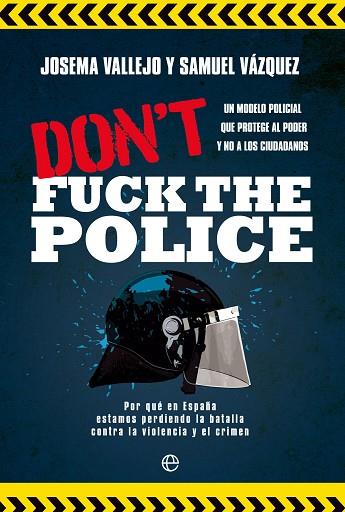 DON'T FUCK THE POLICE | 9788413844350 | VALLEJO, JOSEMA; VÁZQUEZ, SAMUEL | Llibreria Drac - Llibreria d'Olot | Comprar llibres en català i castellà online