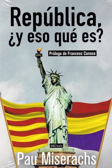 REPUBLICA, ¿Y ESO QUE ES? ; DEMOCRACIA PATAS ARRIBA | 9788412145335 | MISERACHS, PAU | Llibreria Drac - Llibreria d'Olot | Comprar llibres en català i castellà online