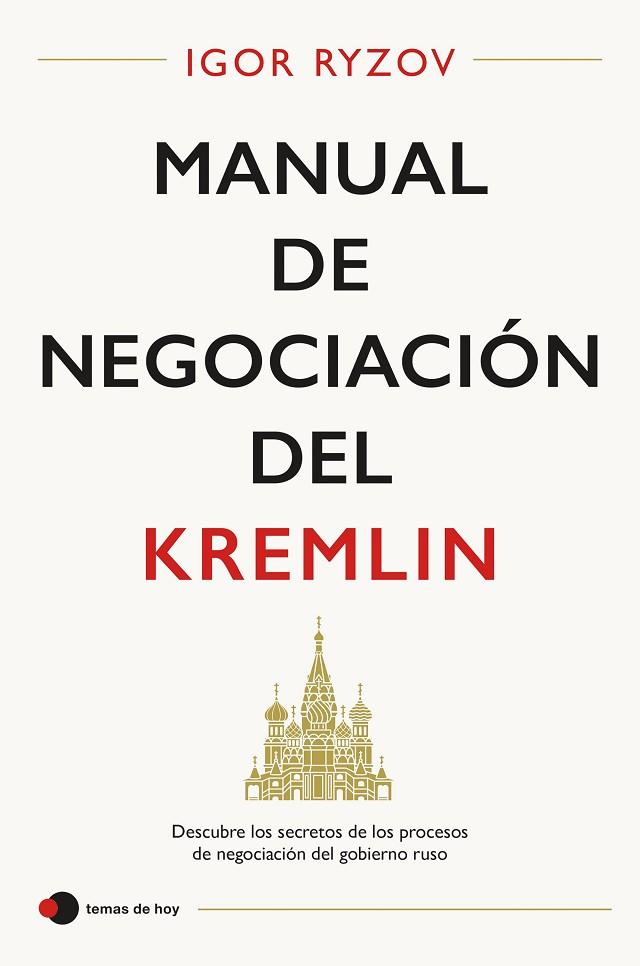 MANUAL DE NEGOCIACIÓN DEL KREMLIN | 9788499989655 | RYZOV, IGOR | Llibreria Drac - Llibreria d'Olot | Comprar llibres en català i castellà online