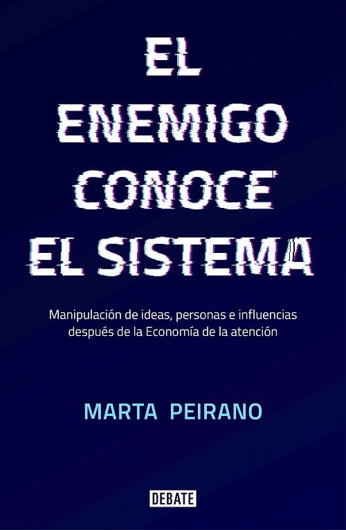 ENEMIGO CONOCE EL SISTEMA, EL | 9788417636395 | PEIRANO, MARTA | Llibreria Drac - Librería de Olot | Comprar libros en catalán y castellano online