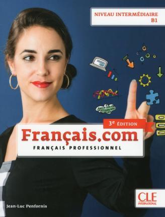 FRANÇAIS.COM (NIVEAU INTERMEDIAIRE B1) | 9782090386851 | Llibreria Drac - Librería de Olot | Comprar libros en catalán y castellano online