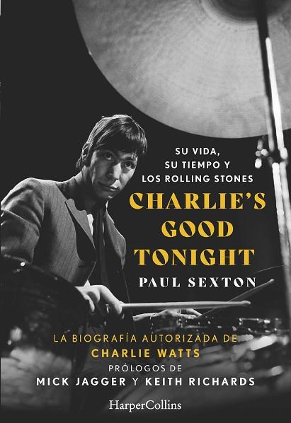 CHARLIE'S GOOD TONIGHT. SU VIDA, SU TIEMPO Y LOS ROLLING STONES | 9788491398479 | SEXTON, PAUL | Llibreria Drac - Llibreria d'Olot | Comprar llibres en català i castellà online