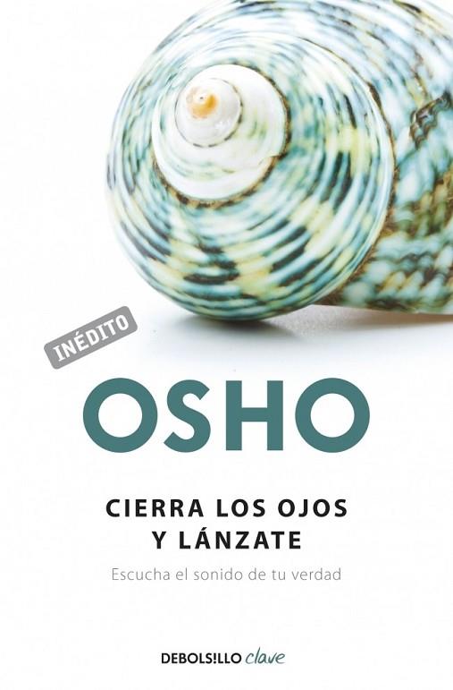 CIERRA LOS OJOS Y LANZATE | 9788499086118 | OSHO | Llibreria Drac - Librería de Olot | Comprar libros en catalán y castellano online