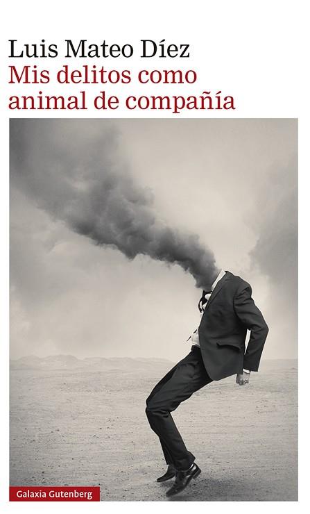 MIS DELITOS COMO ANIMAL DE COMPAÑÍA | 9788419075628 | DÍEZ, LUIS MATEO | Llibreria Drac - Llibreria d'Olot | Comprar llibres en català i castellà online