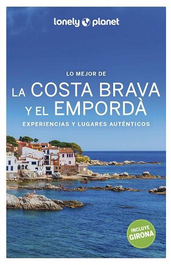 LO MEJOR DE LA COSTA BRAVA Y EL EMPORDÀ 2022 (LONELY PLANET) | 9788408259930 | MONNER, JORDI | Llibreria Drac - Llibreria d'Olot | Comprar llibres en català i castellà online