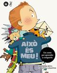 AIXÒ ÉS MEU! | 9788483432860 | ROCA, ELISENDA | Llibreria Drac - Llibreria d'Olot | Comprar llibres en català i castellà online