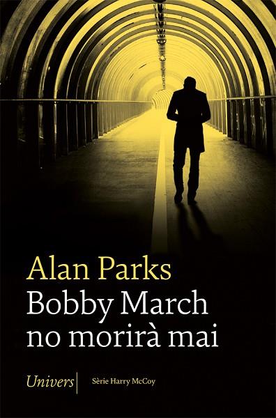 BOBBY MARCH NO MORIRÀ MAI | 9788418375705 | PARKS, ALAN | Llibreria Drac - Llibreria d'Olot | Comprar llibres en català i castellà online