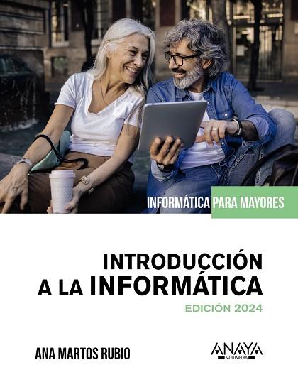 INTRODUCCIÓN A LA INFORMATICA. EDICIÓN 2024 (INFORMATICA PARA MAYORES) | 9788441548398 | MARTOS, ANA | Llibreria Drac - Llibreria d'Olot | Comprar llibres en català i castellà online
